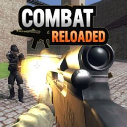 combat reloaded unblocked|combat reloaded crazy games.